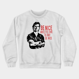 Be nice not be nice Crewneck Sweatshirt